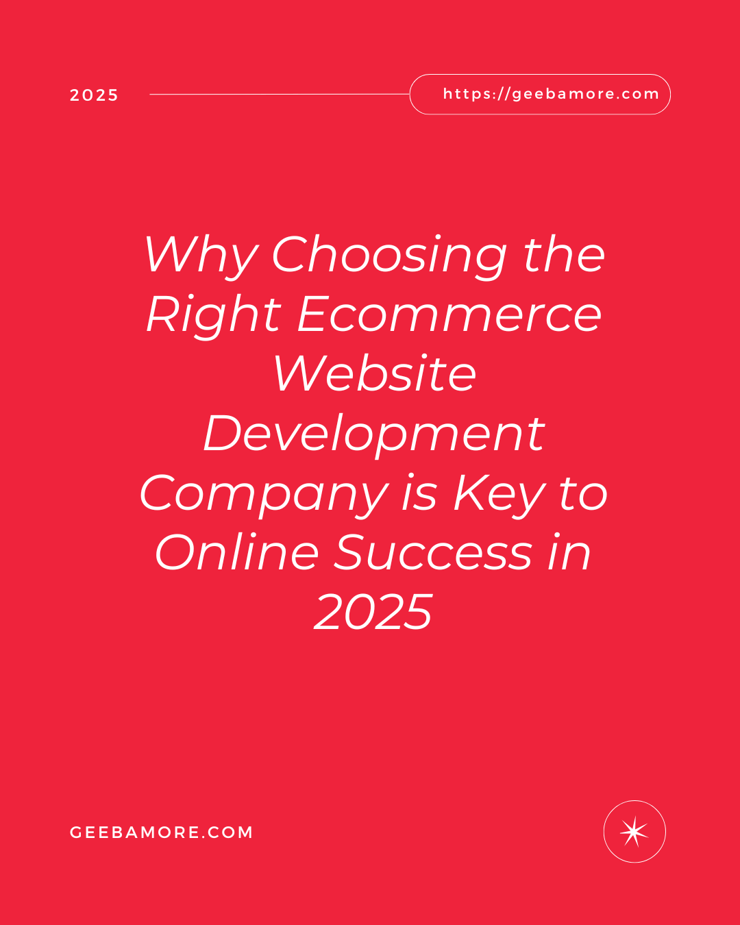 Why Choosing the Right Ecommerce Website Development Company is Key to Online Success in 2025