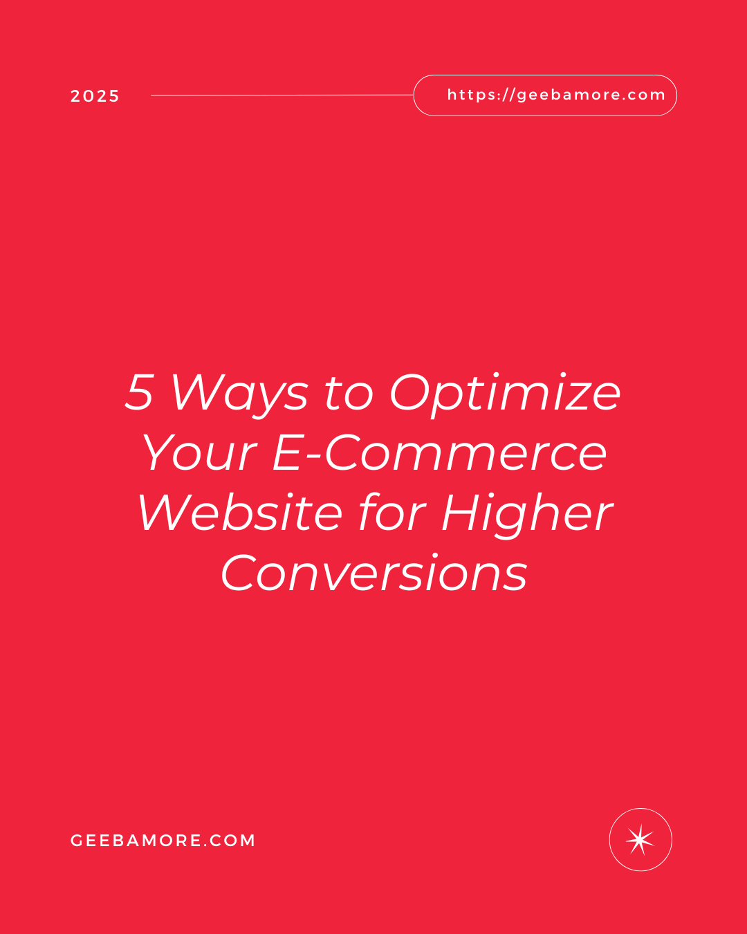 5 Ways to Optimize Your E-Commerce Website for Higher Conversions