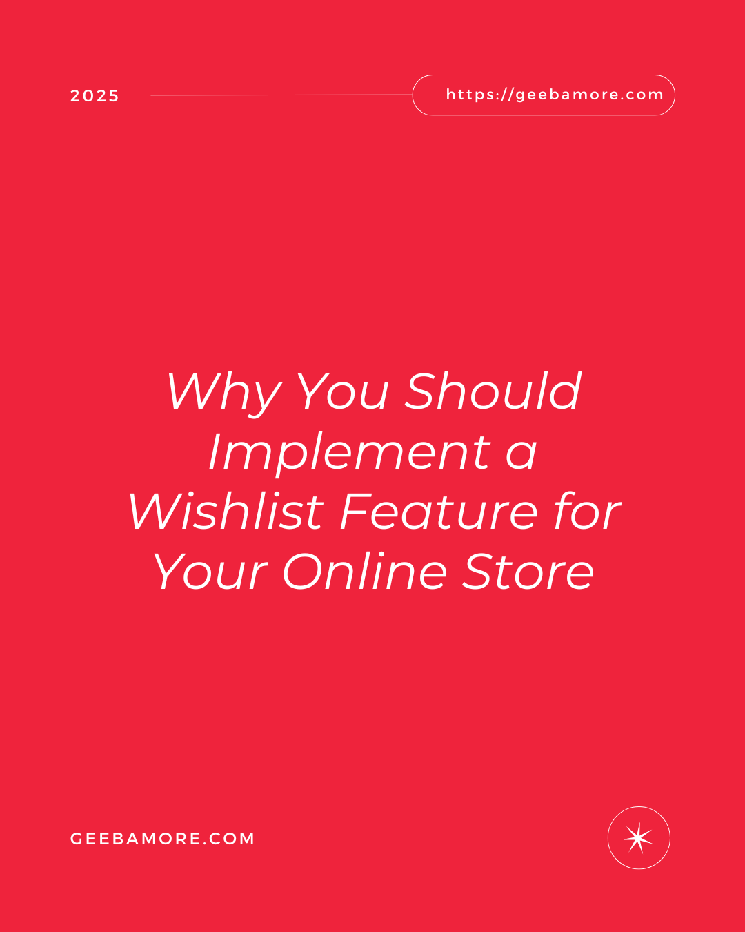 Why You Should Implement a Wishlist Feature for Your Online Store