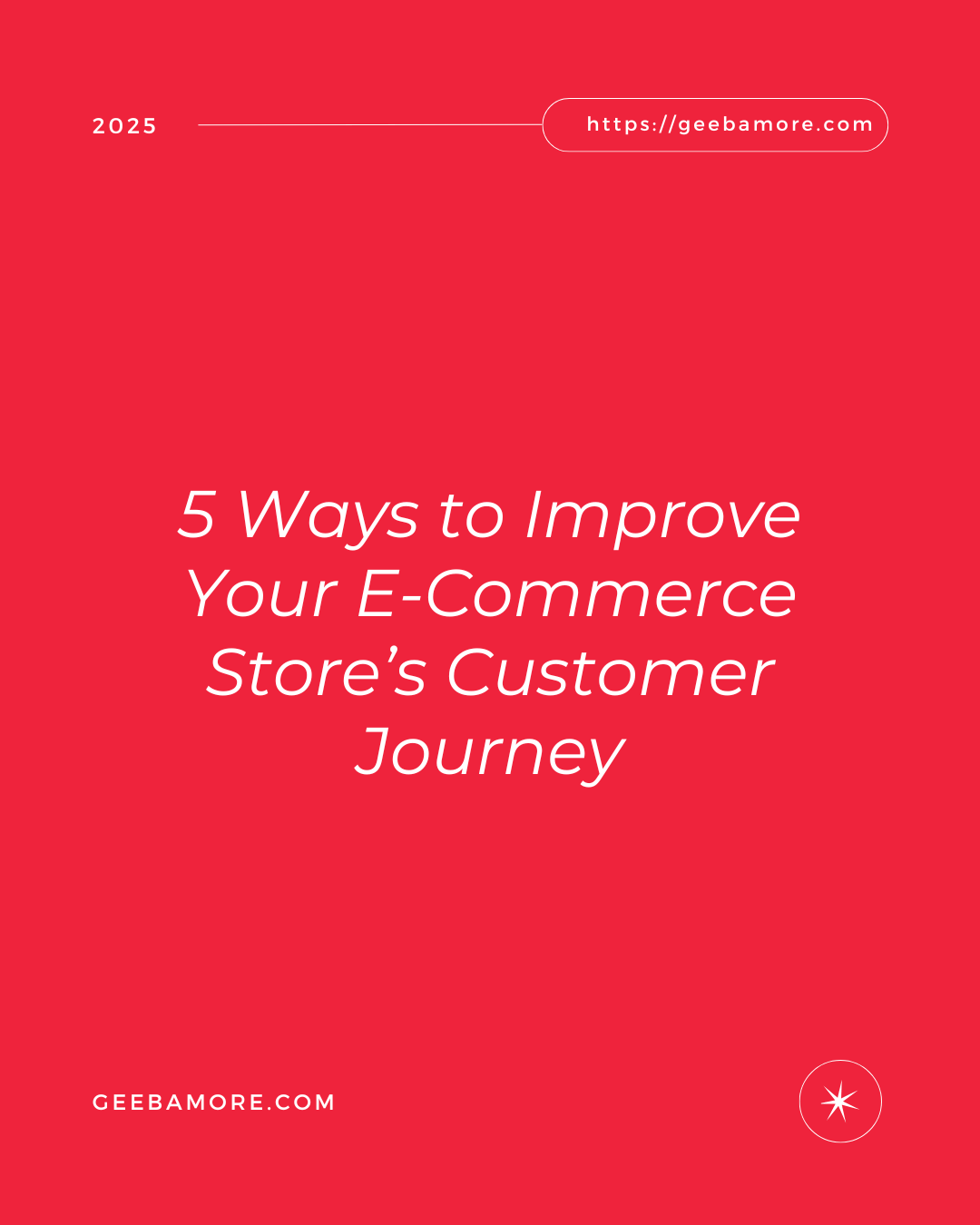 5 Ways to Improve Your E-Commerce Store’s Customer Journey